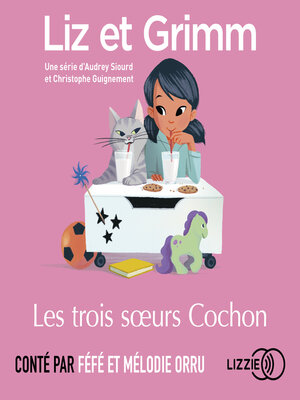 cover image of Liz et Grimm--Les Trois Sœurs Cochon